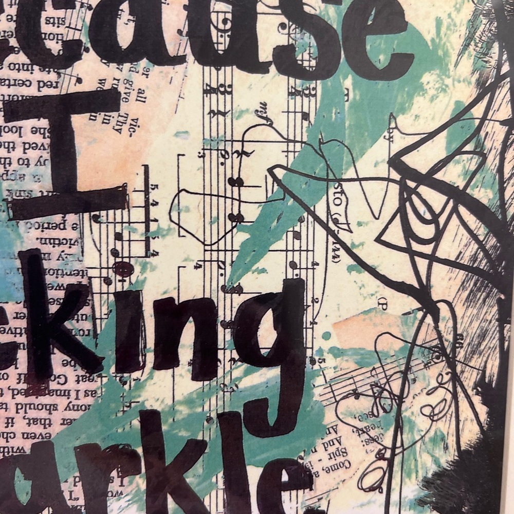 Framed 8x10. "Because I f*ing sparkle, that's why."